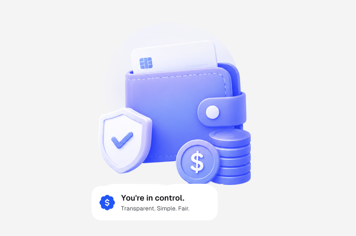 Wallet with coins and a shield, labelled “You're in control — transparent, simple, fair”
